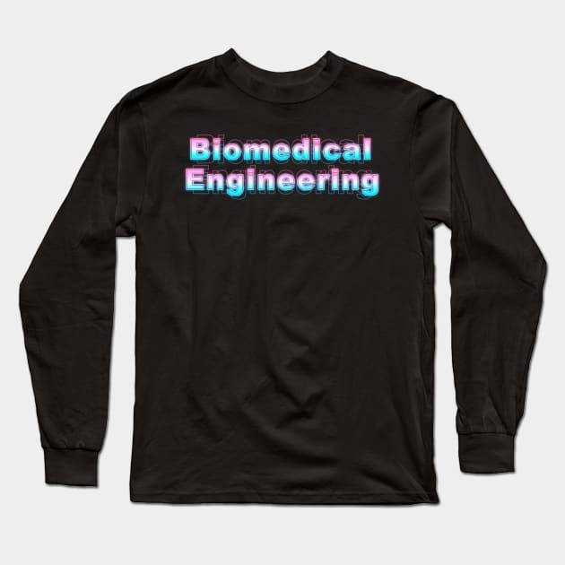 Biomedical Engineering Long Sleeve T-Shirt by Sanzida Design